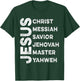 Names Of Jesus Christ Messiah Savior Jehovah Master Yahweh T-Shirt - T-Shirt | Forest