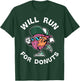 Runner WIll Run For Donuts Funny Runner Marathon Running T-Shirt - T-Shirt | Forest