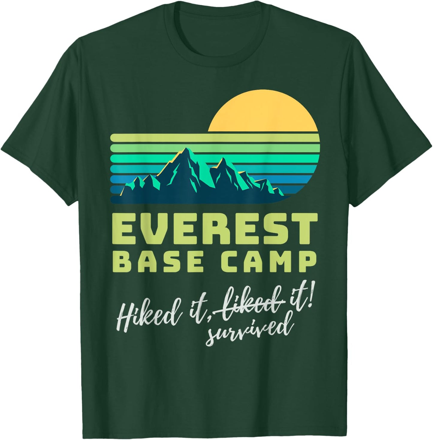 Everest Base Camp Hiked it Survived it Mountain Hiking T-Shirt - T-Shirt | Forest