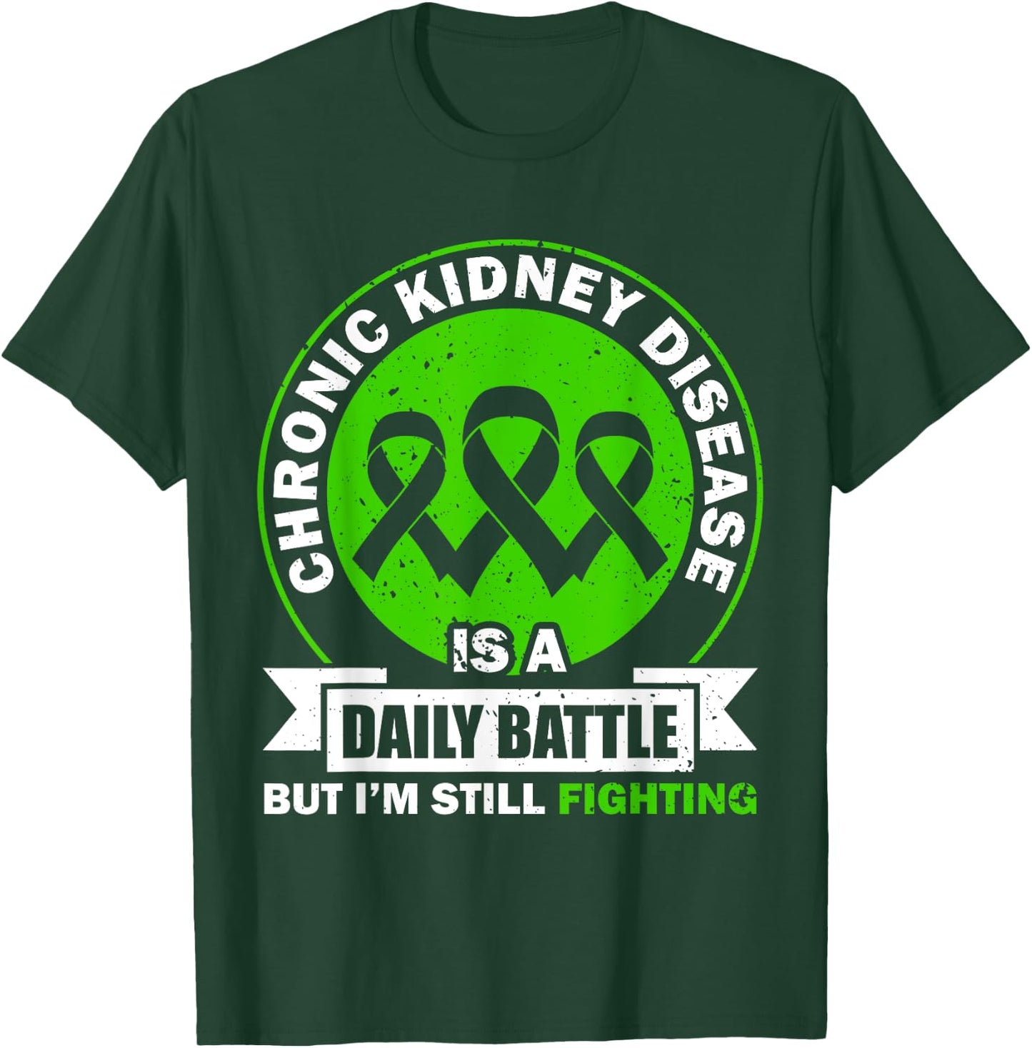 Chronic Kidney Disease Is A Daily Battle CKD Awareness T-Shirt - T-Shirt | Forest