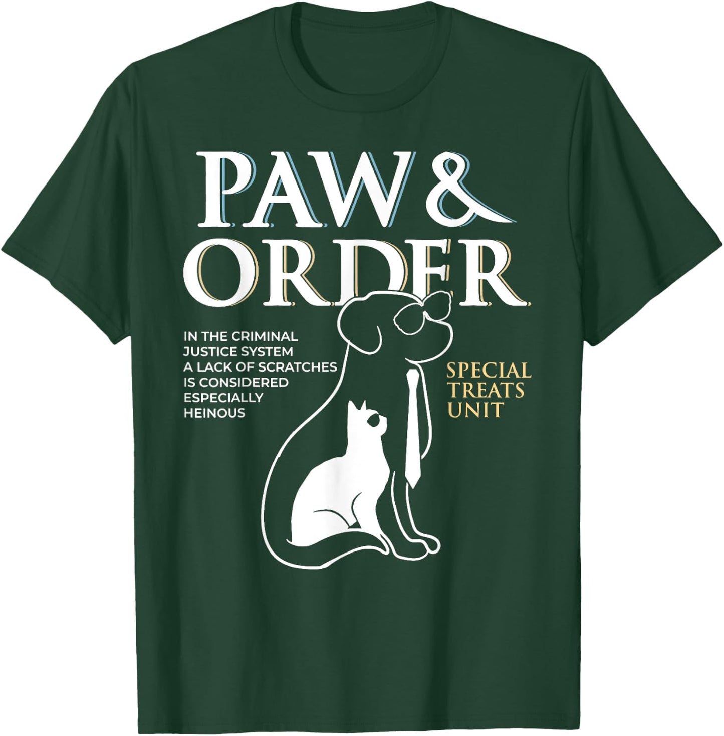 Funny Paw and Order Special Treats Unit Training Dog And Cat Women T-Shirt - T-Shirt | Forest