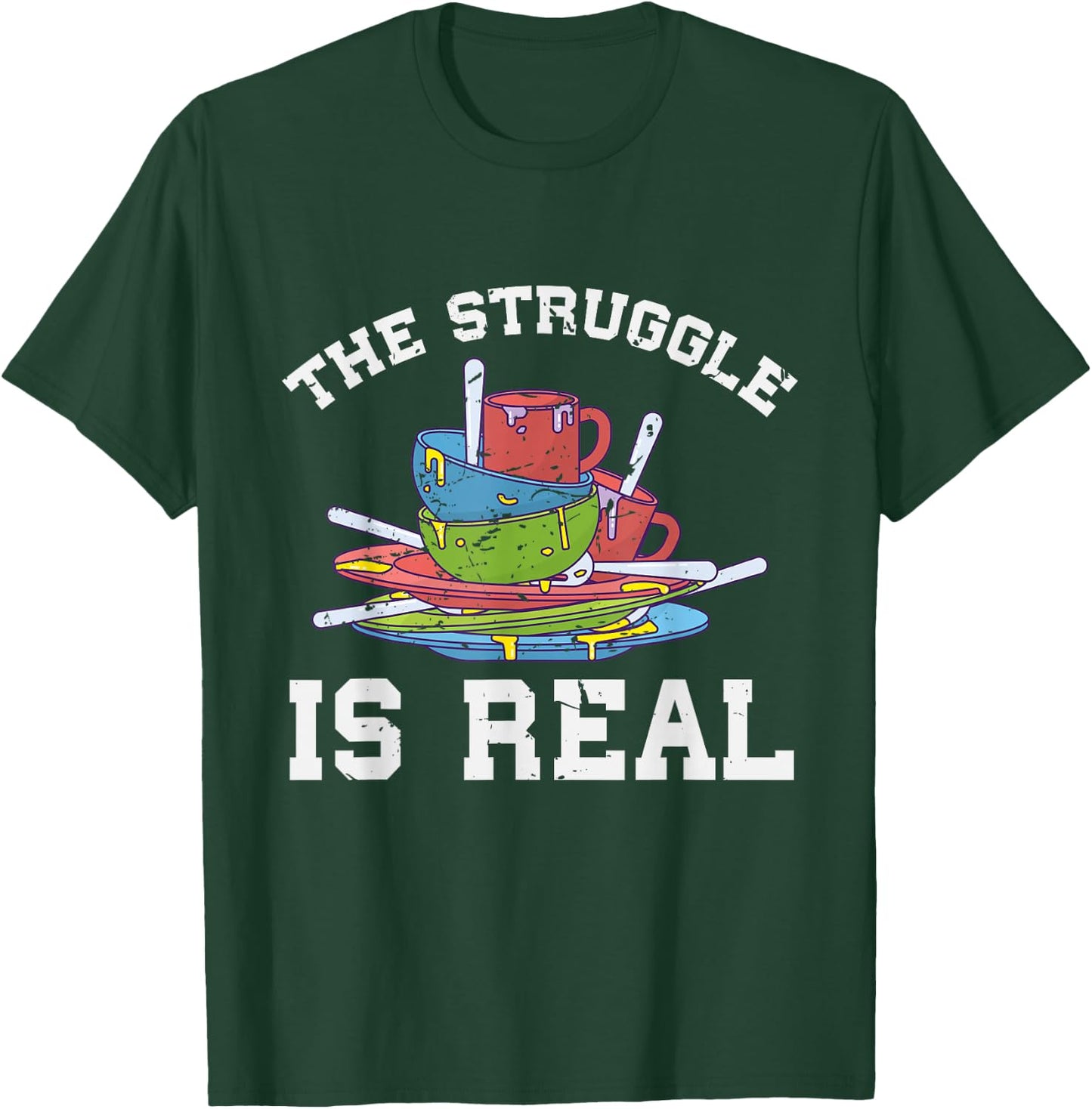 Funny Dishwasher The Struggle is Real Gift T-Shirt - T-Shirt | Forest