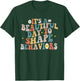 It's A Beautiful Day To Shape Behaviors ABA Therapist Groovy T-Shirt - T-Shirt | Forest