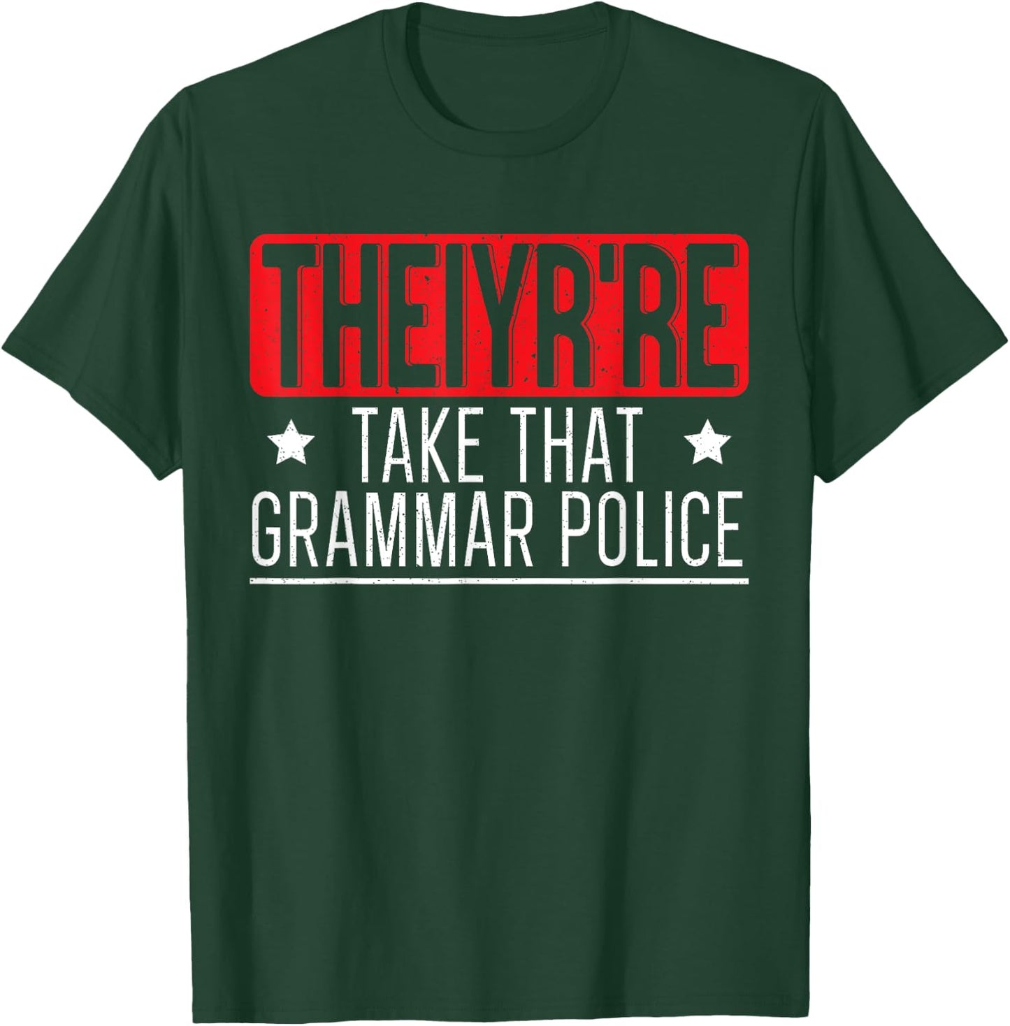 Theiyr're Take That Grammar Police English Writing Teacher T-Shirt - T-Shirt | Forest