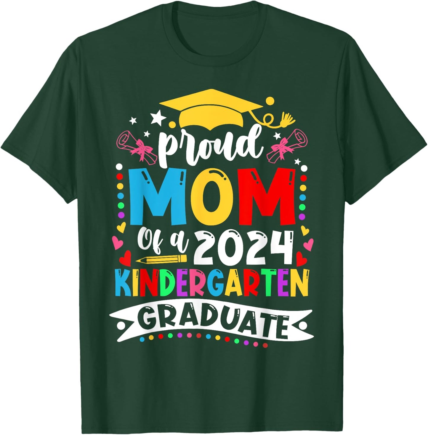 Proud Mom of a 2024 kindergarten Graduate T-Shirt - T-Shirt | Forest