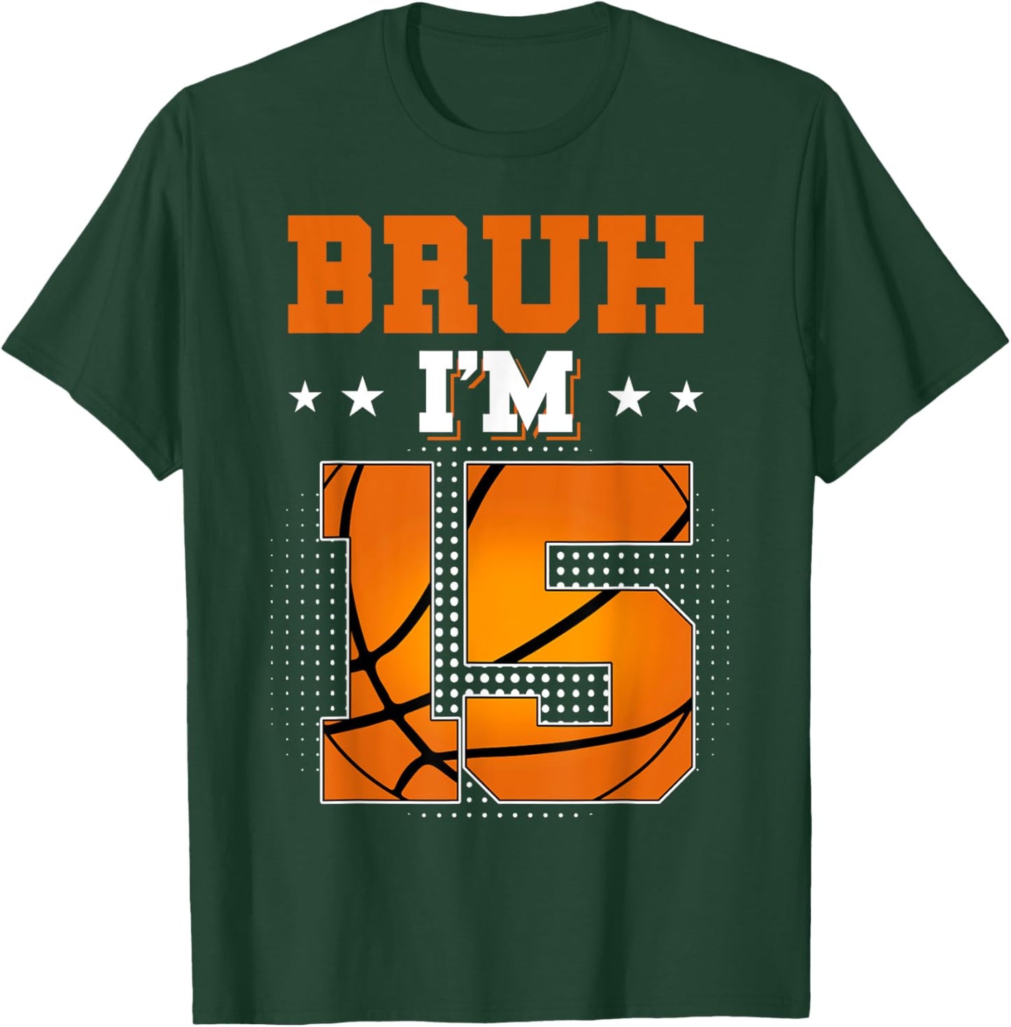 Retro Bruh I'm 15 Basketball 15th Bday Party 15 Years Old T-Shirt - T-Shirt | Forest