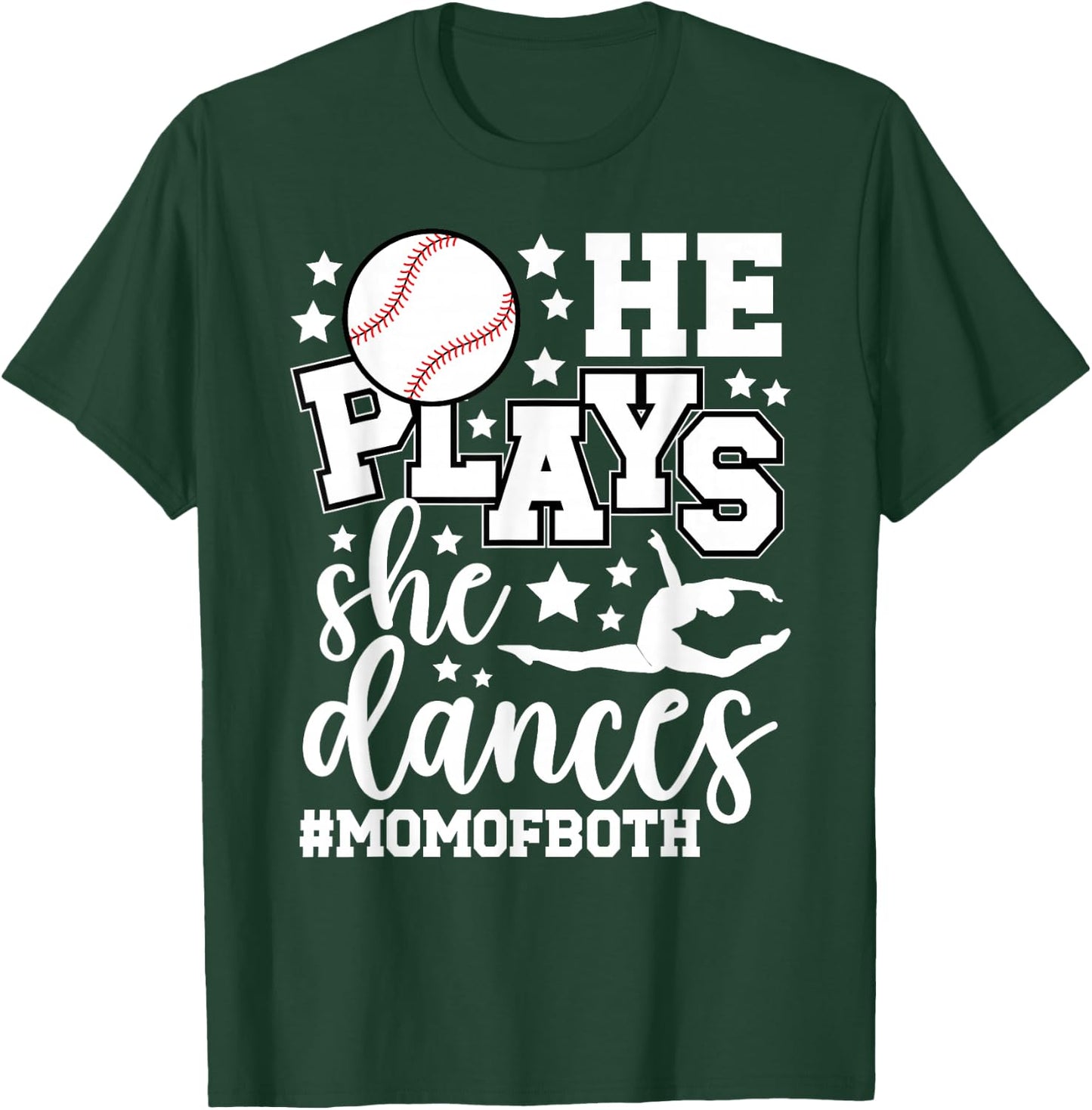 He Plays She Dances Mom of Both Dancing and Baseball Mom T-Shirt - T-Shirt | Forest