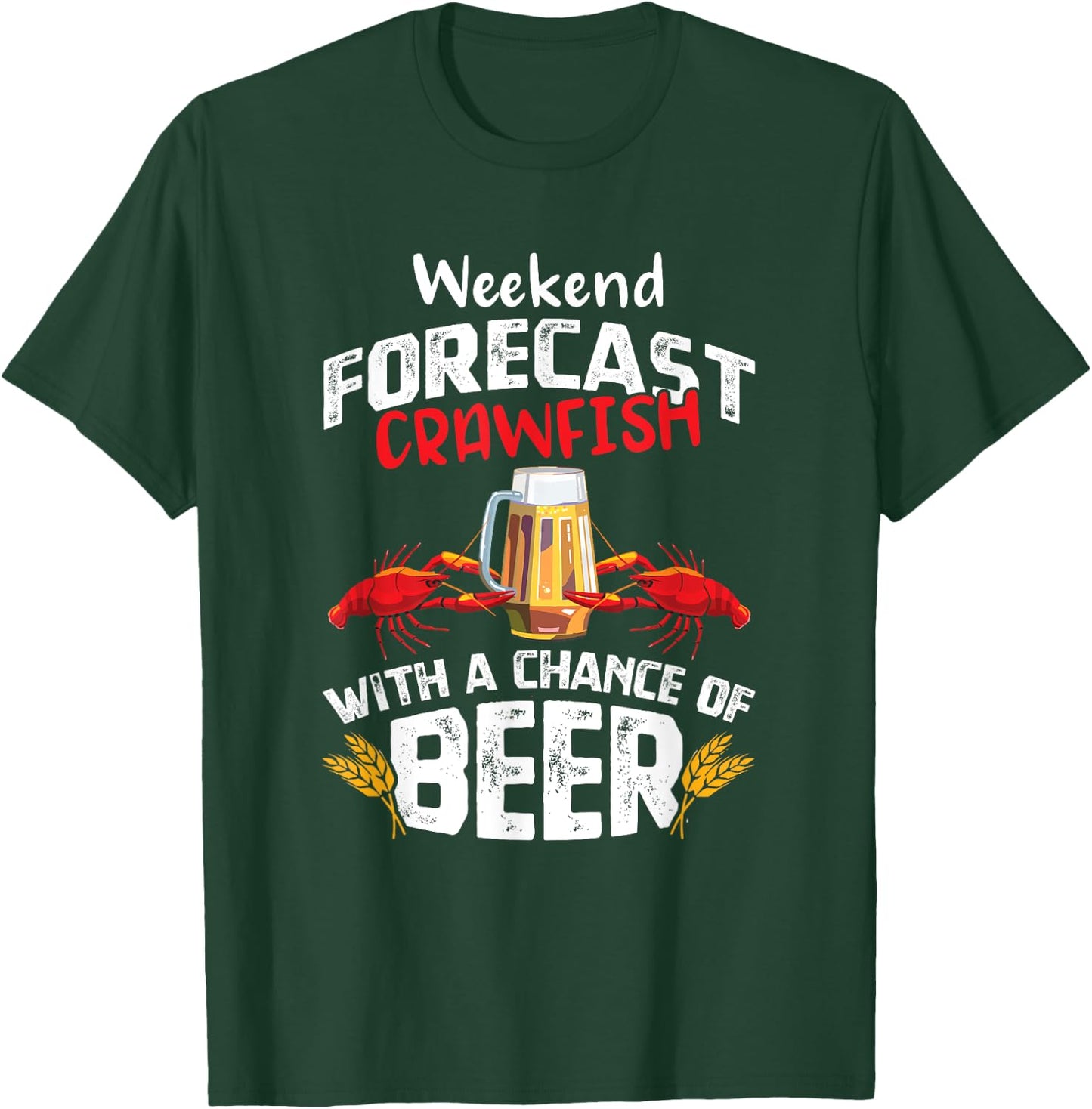 Crawfish with a Chance of Beer Weekend Forecast Seafood Boil T-Shirt - T-Shirt | Forest