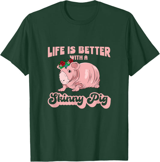 Skinny Pig Flowers Life is better with a Guinea Pig T-Shirt - T-Shirt | Forest