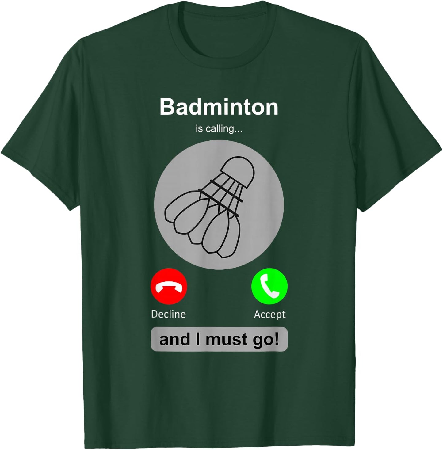 Funny Badminton Shirt Badminton Calling Quote Badminton Gift T-Shirt - T-Shirt | Forest