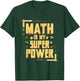 Funny Math Gifts for Math Geniuses Is My Superpower Math Teacher Math Nerd , Black, Small T-Shirt - T-Shirt | Forest