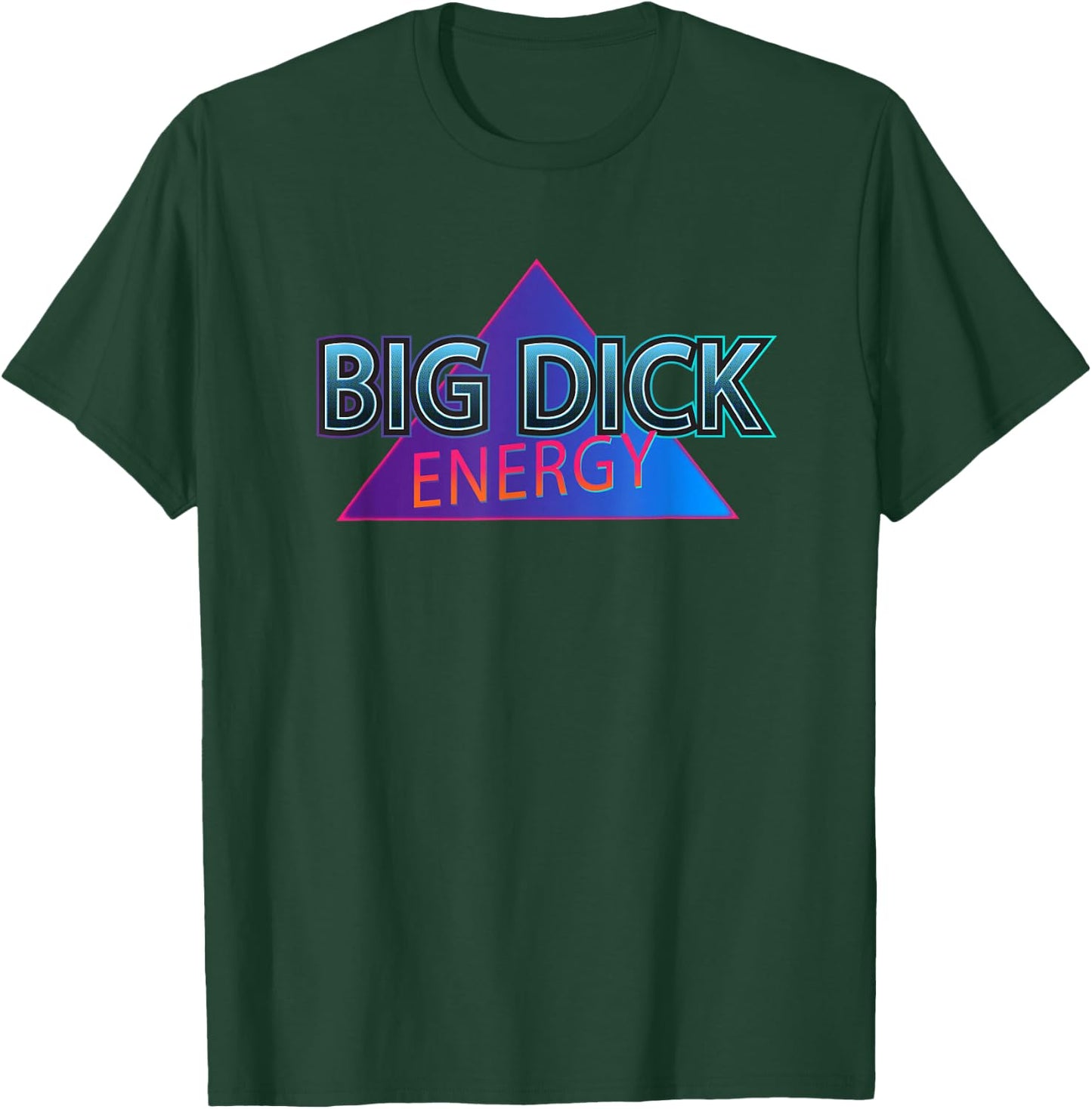 Big Dick Energy Retro 80's Style Joke T-Shirt - T-Shirt | Forest