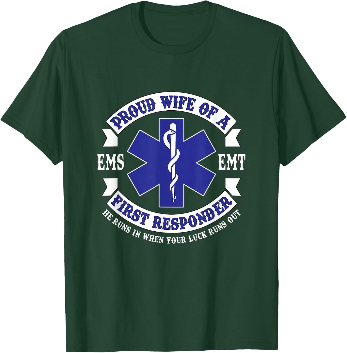 Proud Wife First Responder EMS EMT Novelty Apparel T-Shirt - T-Shirt | Forest