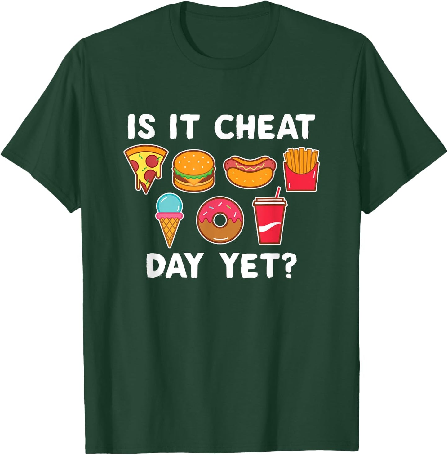Is It Cheat Day Yet Funny Workout Athlete Cheat Day T-Shirt - T-Shirt | Forest