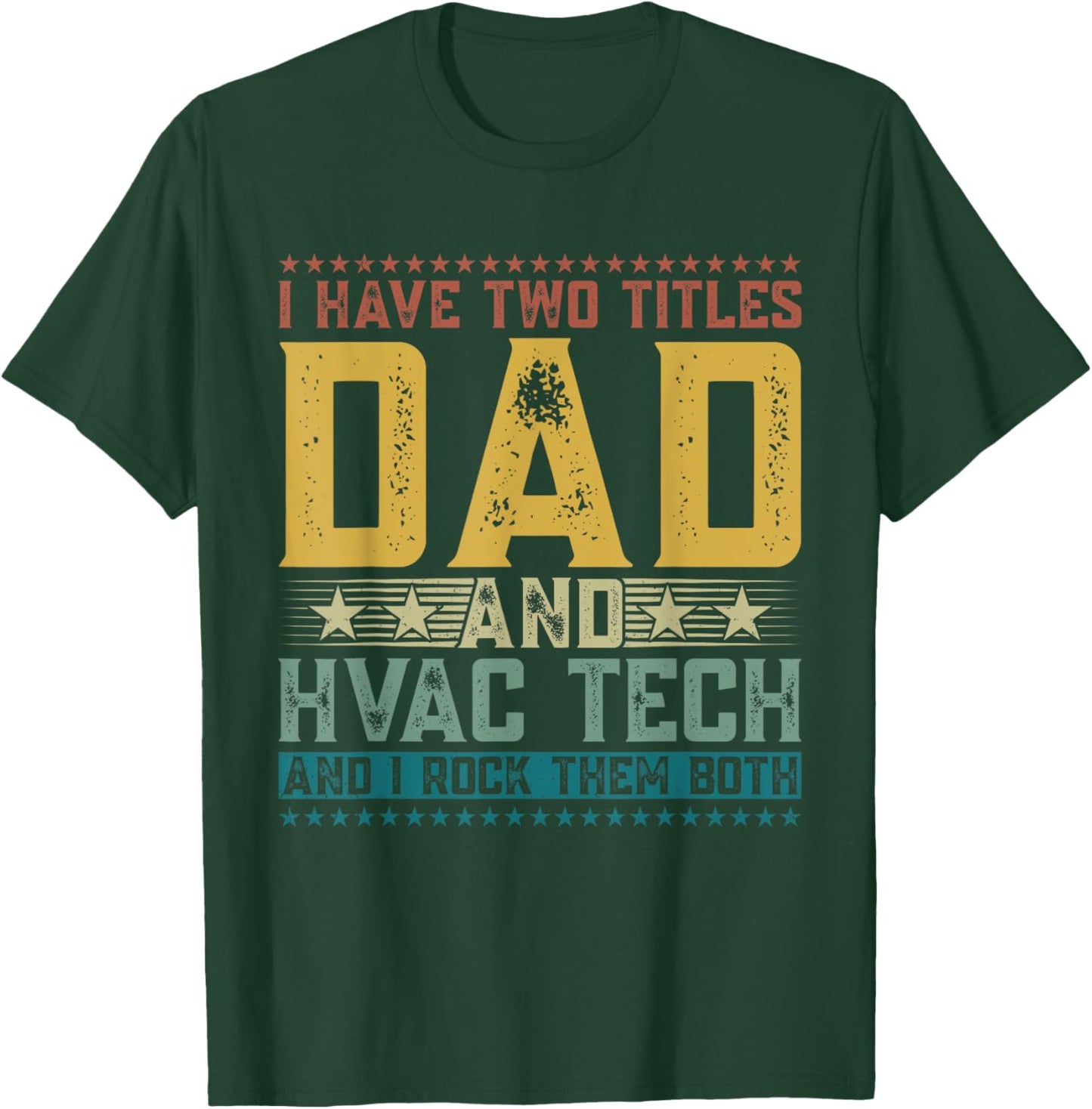 I Have Two Titles Dad And Hvac Tech Funny Father's Day Dad T-Shirt - T-Shirt | Forest