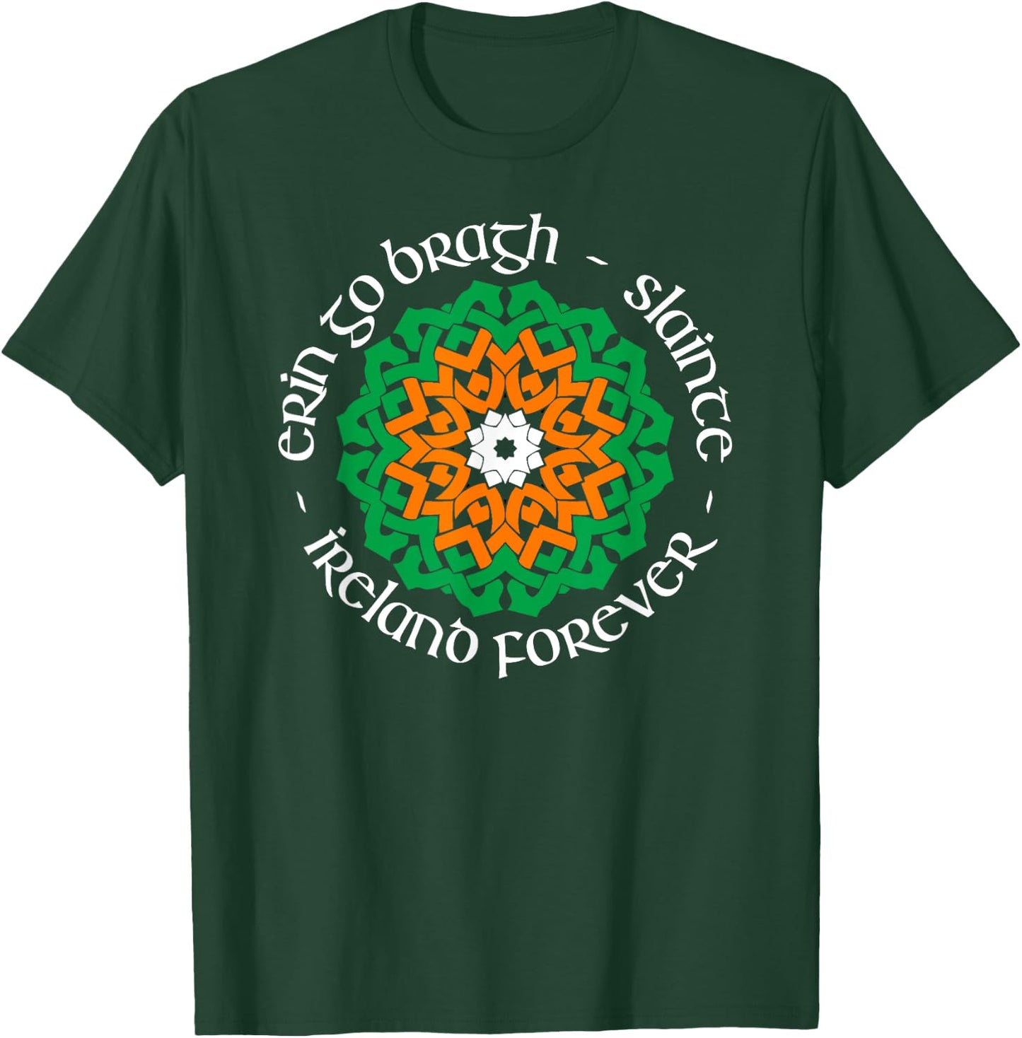 Ireland Forever - Erin Go Bragh - Slainte T-Shirt - T-Shirt | Forest