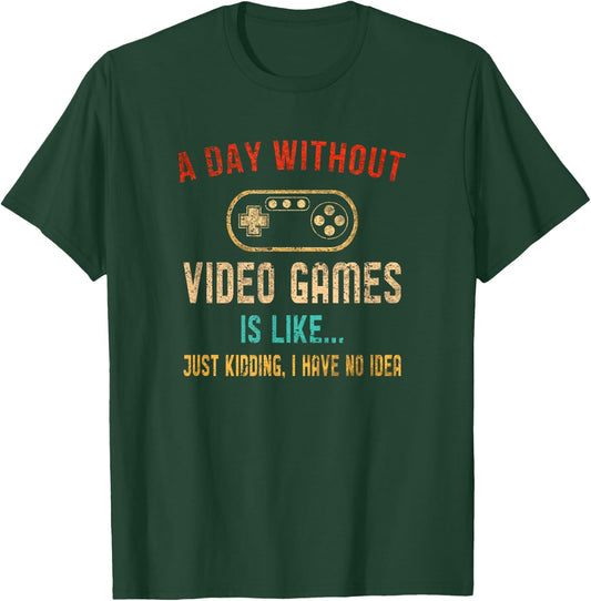 A Day Without Video Games Is Like Gamer Shirt Men Gaming T-Shirt - T-Shirt | Forest