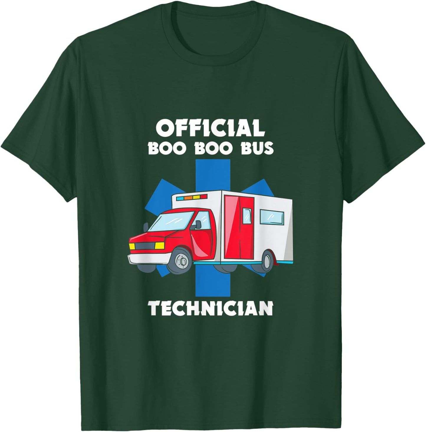 Paramedic Boo Boo Bus EMT Ambulance EMS T-Shirt - T-Shirt | Forest