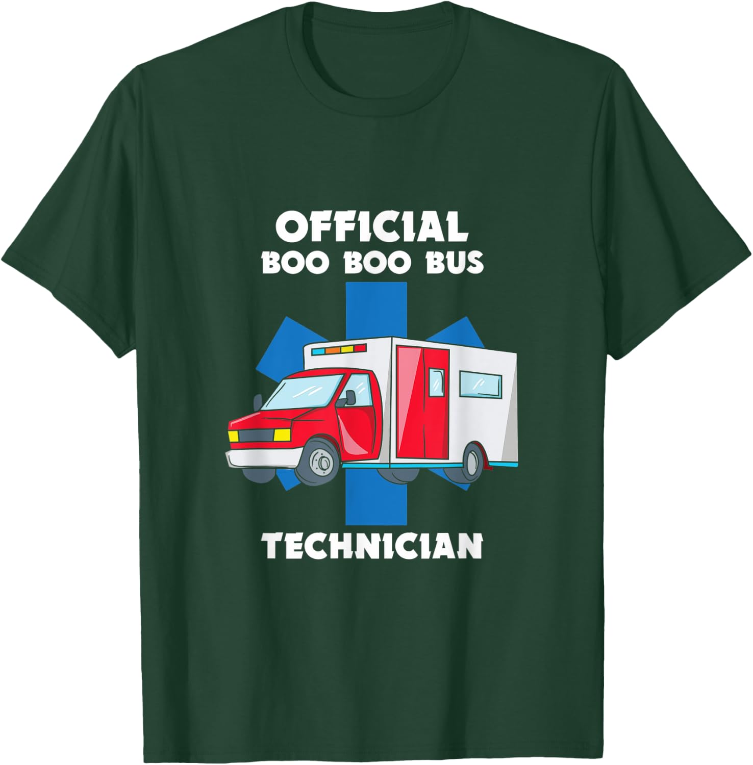 Paramedic Boo Boo Bus EMT Ambulance EMS T-Shirt - T-Shirt | Forest