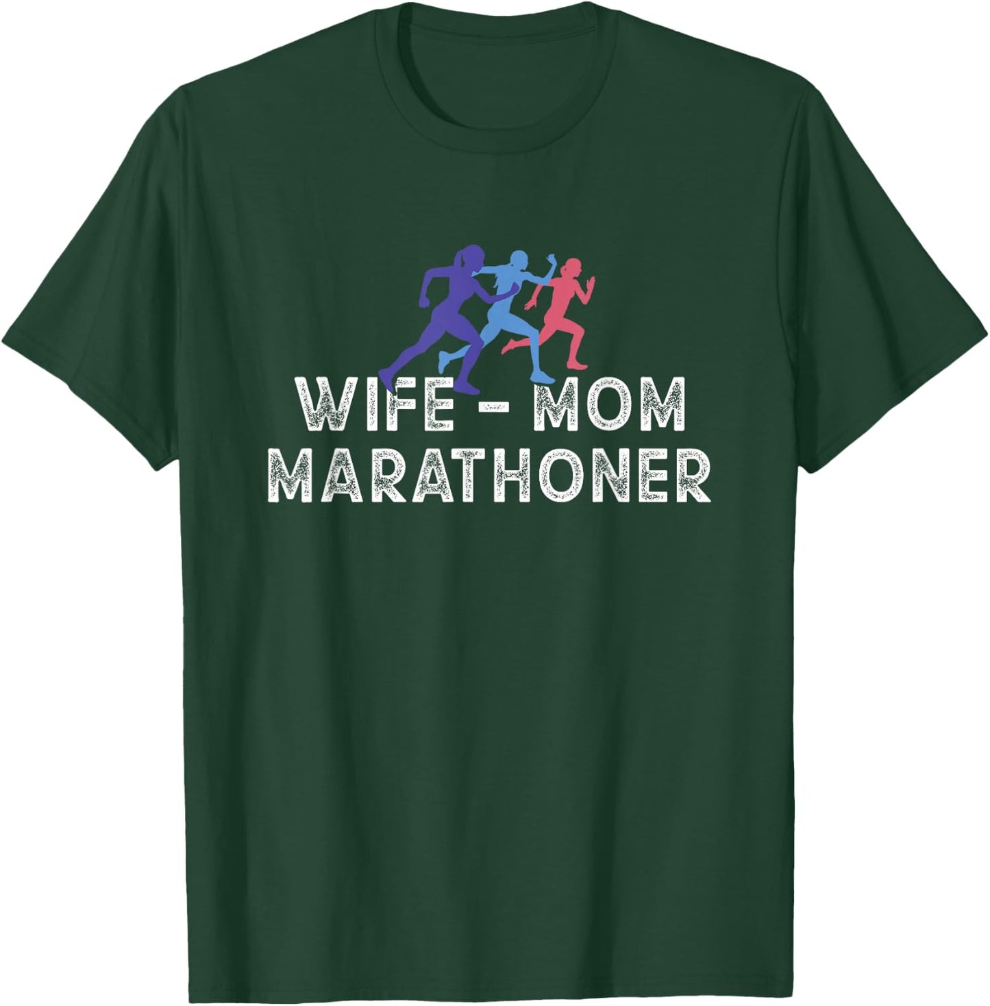Wife Mom Marathoner Running T-Shirt - T-Shirt | Forest