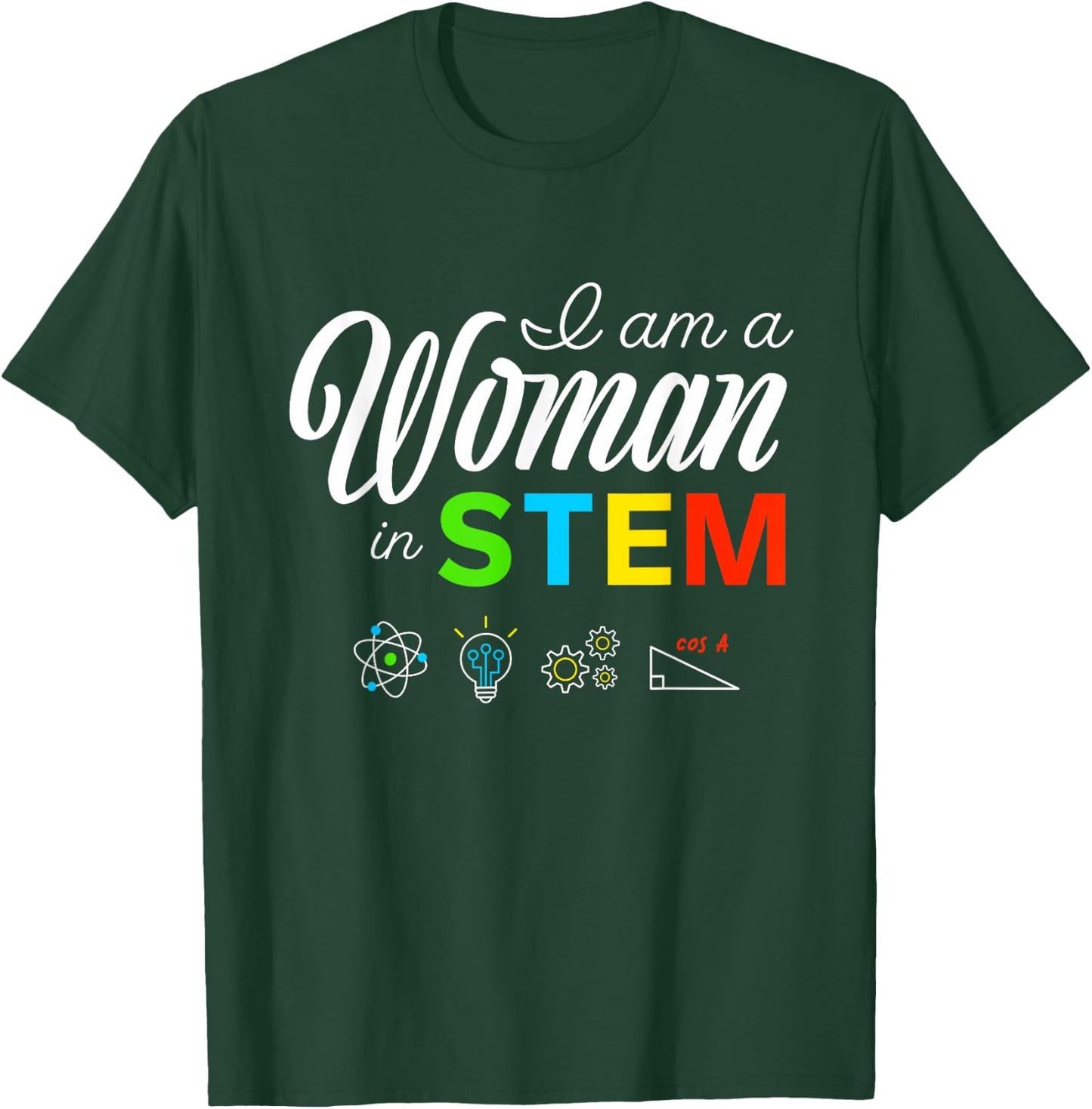 I Am A Woman In STEM Female Empowering Women T-Shirt - T-Shirt | Forest