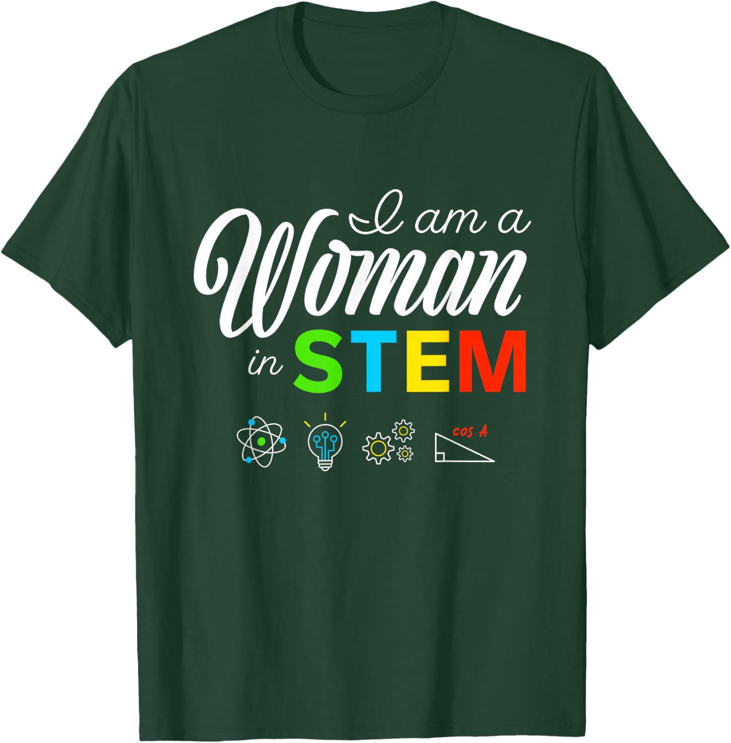 I Am A Woman In STEM Female Empowering Women T-Shirt - T-Shirt | Forest
