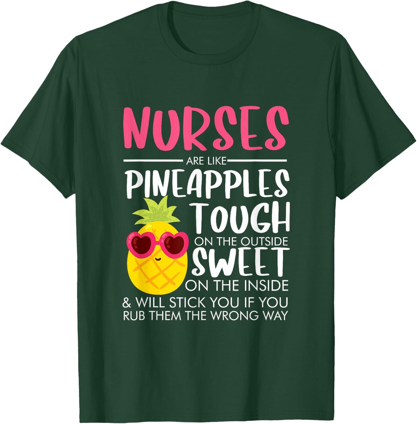 Nurses Like Pineapples Funny Nurse Gifts T-Shirt - T-Shirt | Forest