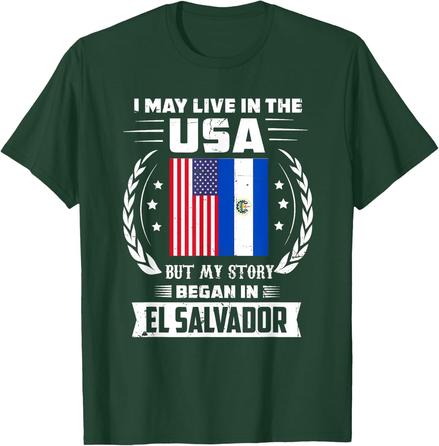 I May Live In The USA But My Story Began In El Salvador T-Shirt - T-Shirt | Forest