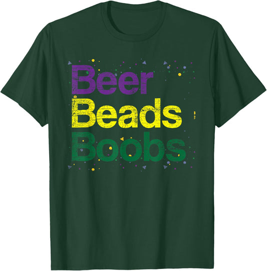 Beers Beads Boobs Drunk Carnival Party Funny Mardi Gras T-Shirt - T-Shirt | Forest