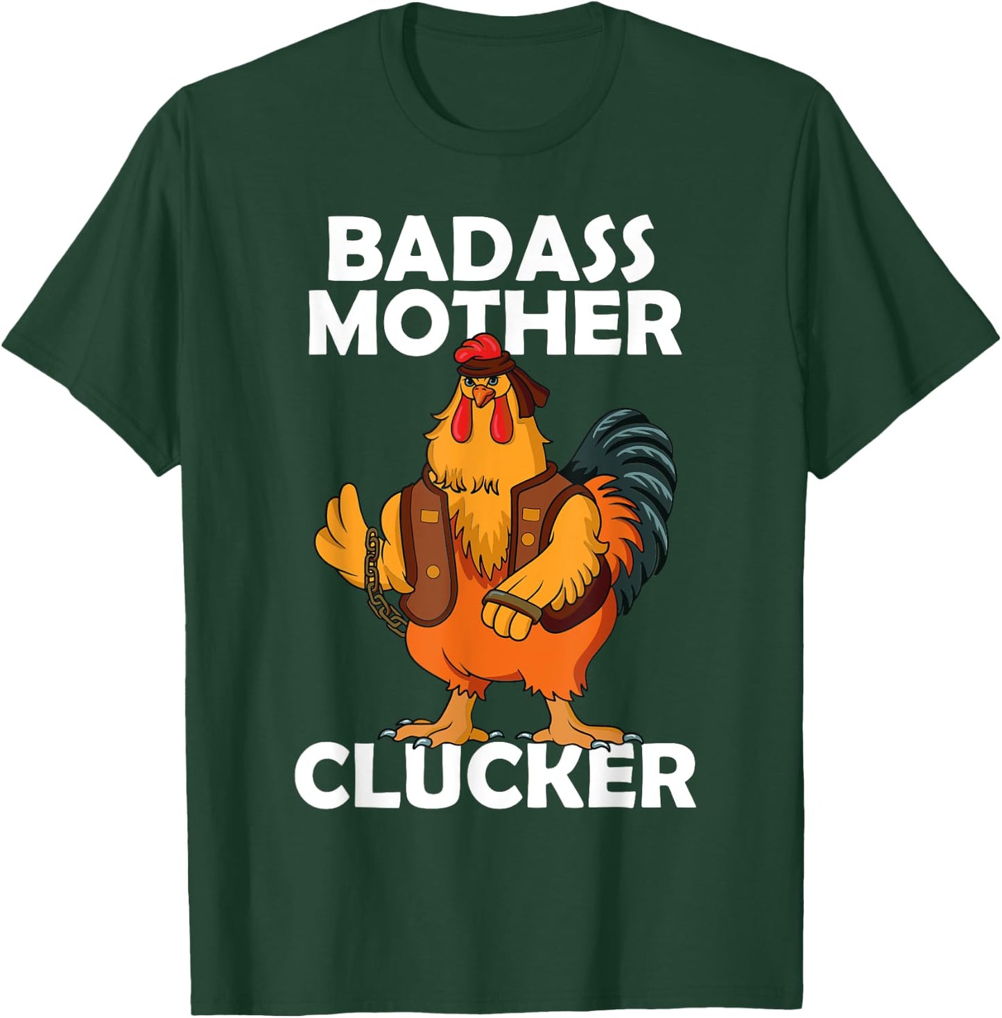 Badass Mother Clucker Crazy Chicken Dad Cock Rooster Farmer T-Shirt - T-Shirt | Forest