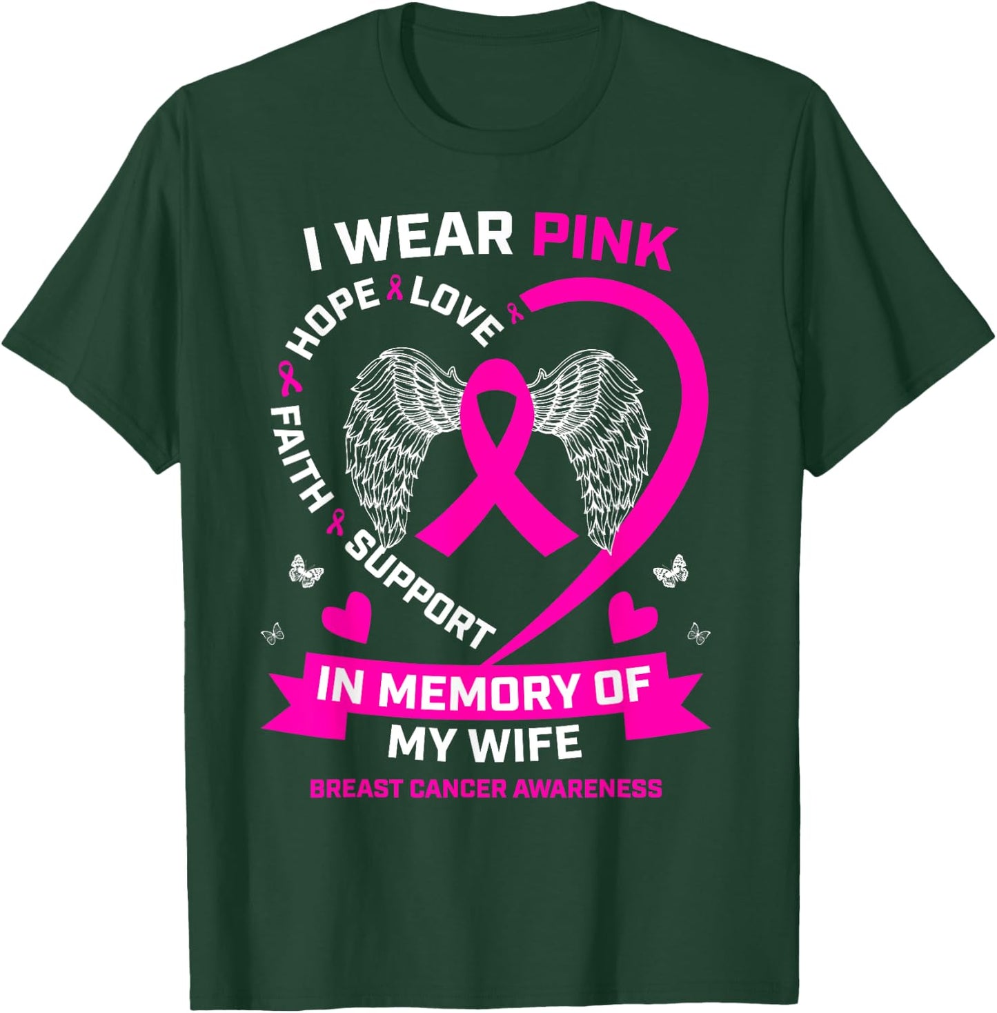 I Wear Pink In Memory Of My Wife Breast Cancer Awareness T-Shirt - T-Shirt | Forest