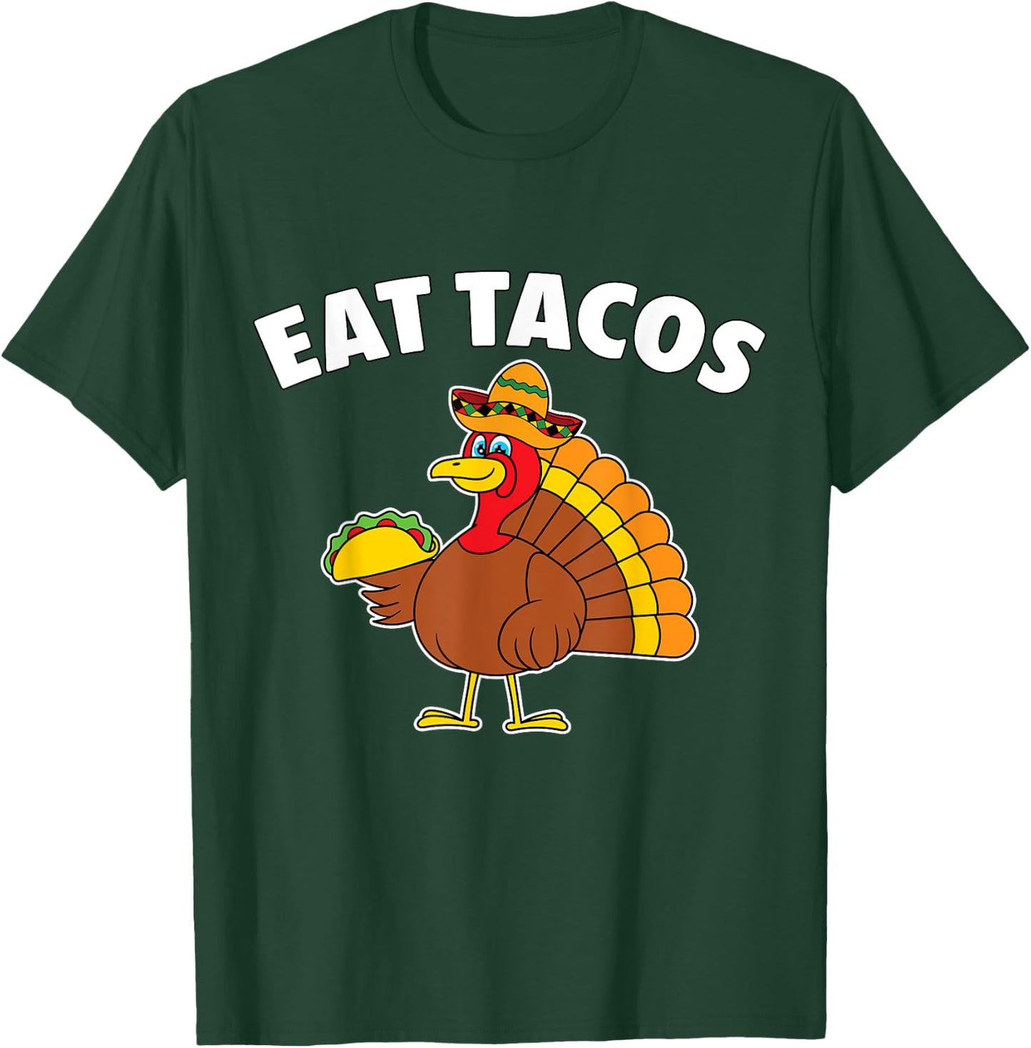 Funny Thanksgiving Turkey Eat Tacos Mexican Thanksgiving T-Shirt - T-Shirt | Forest