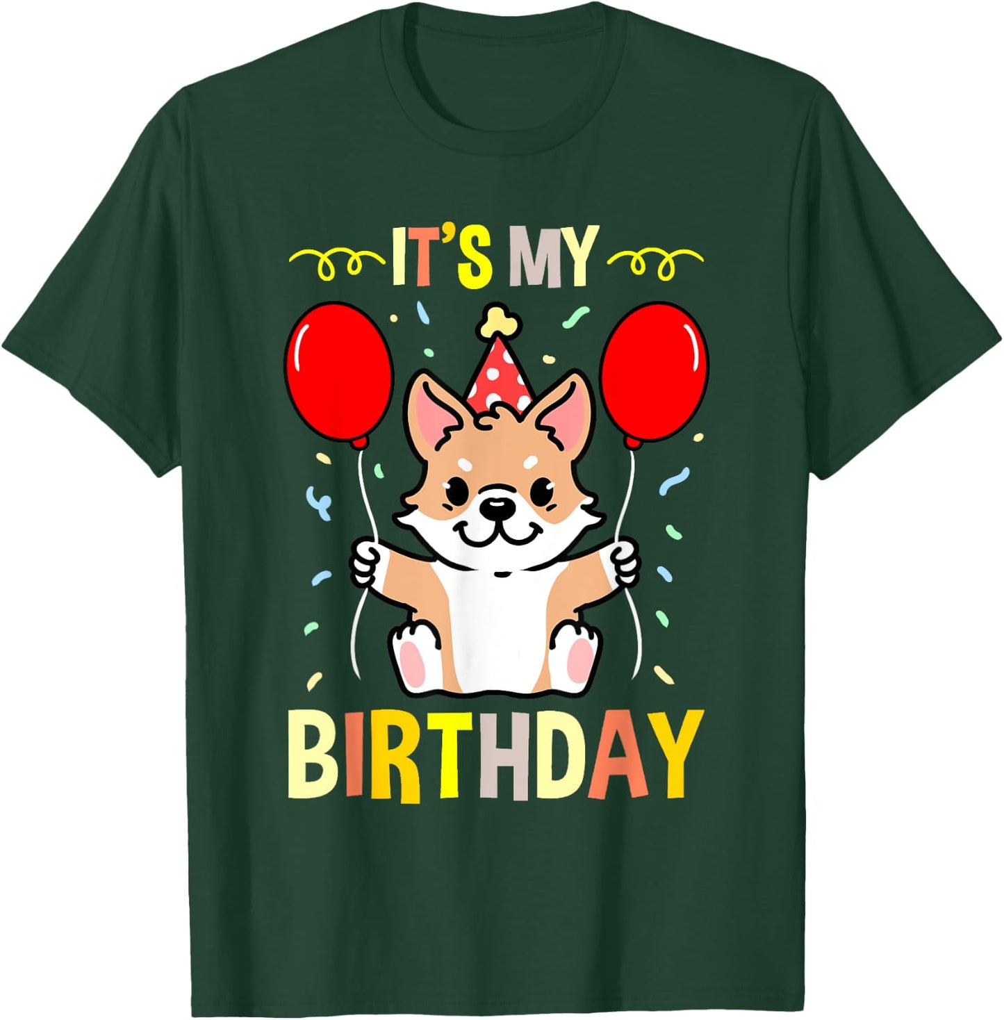 Its My Birthday Corgi Owner T-Shirt - T-Shirt | Forest