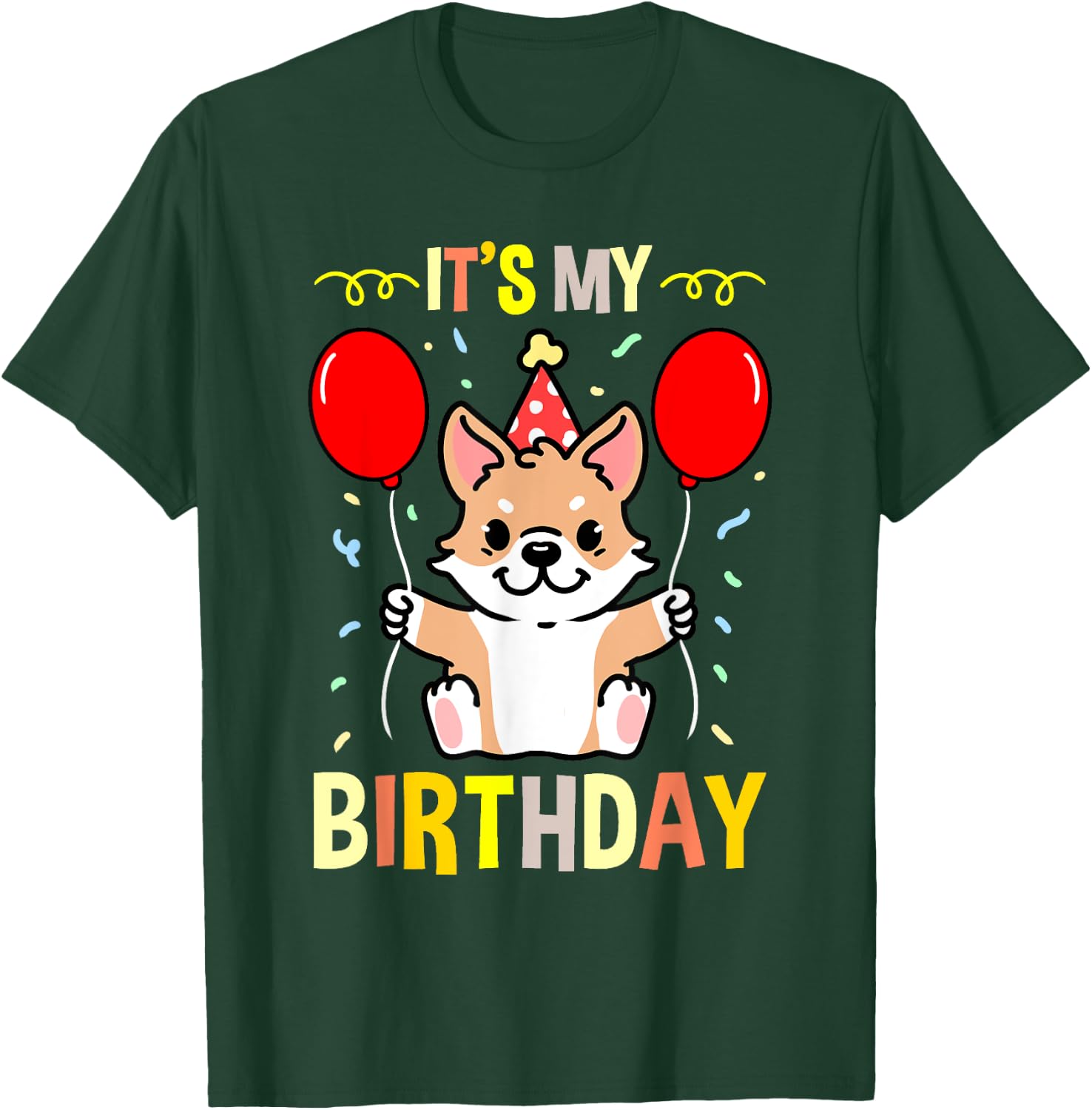 Its My Birthday Corgi Owner T-Shirt - T-Shirt | Forest