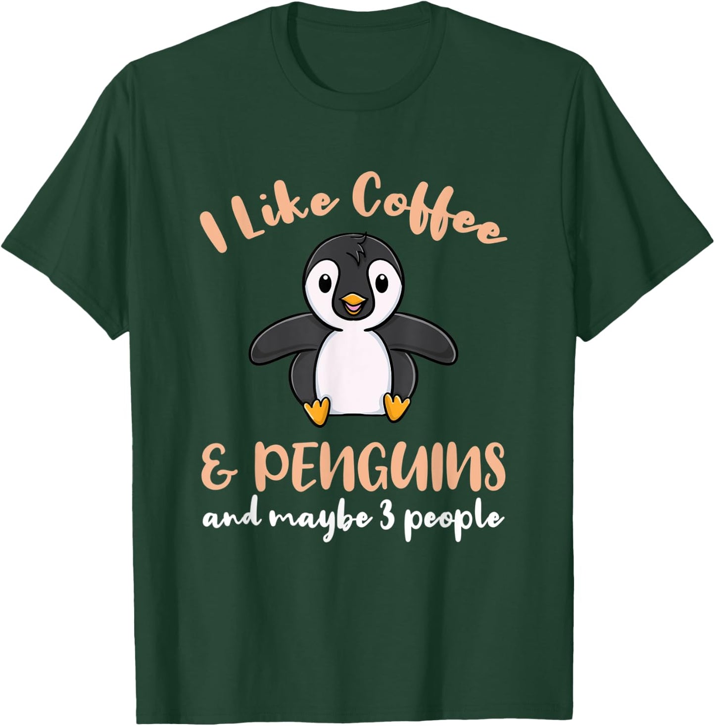 I Like Coffee And Penguins And Maybe 3 People T-Shirt - T-Shirt | Forest