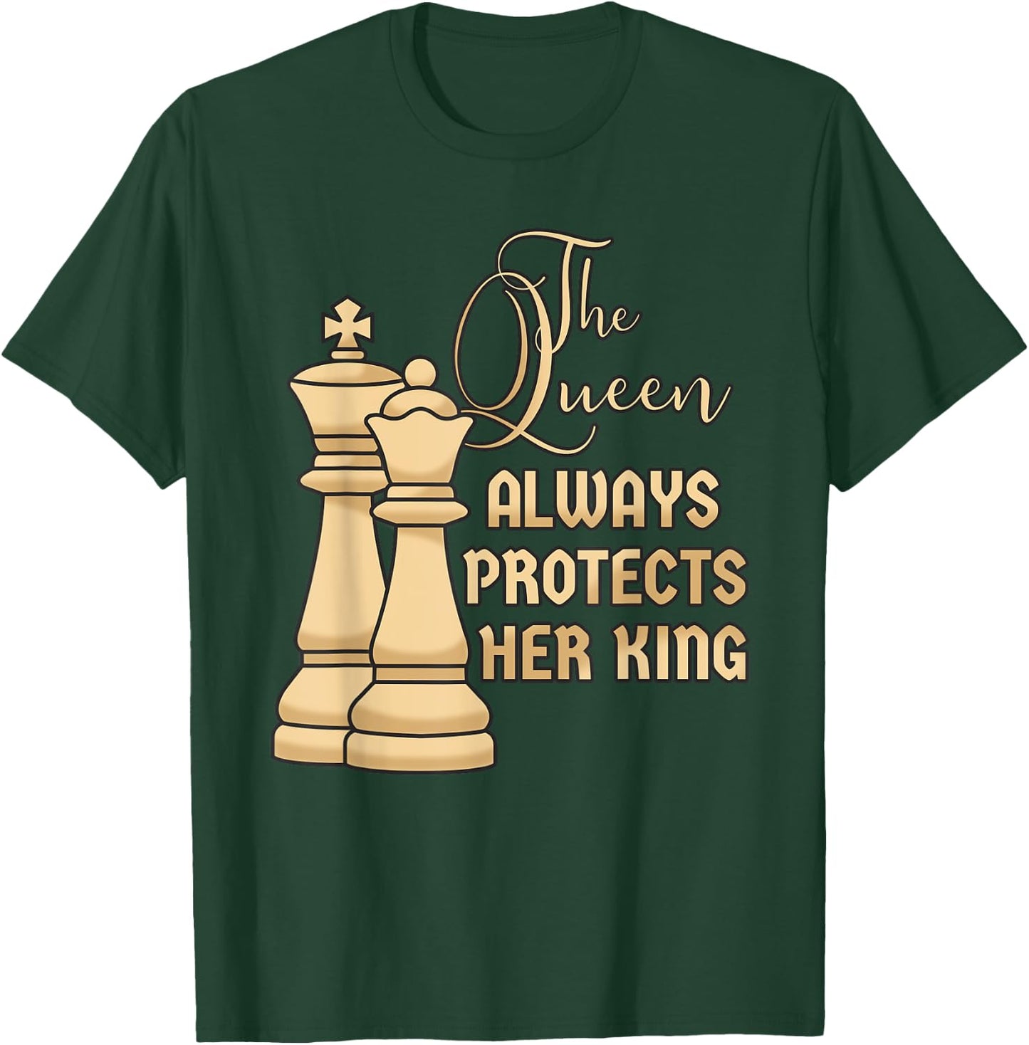 The Queen always protects her King Design for a Chess Player T-Shirt - T-Shirt | Forest