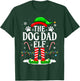 The Dog Dad Elf Xmas Funny Dogs lover Christmas Dog Dad T-Shirt - T-Shirt | Forest