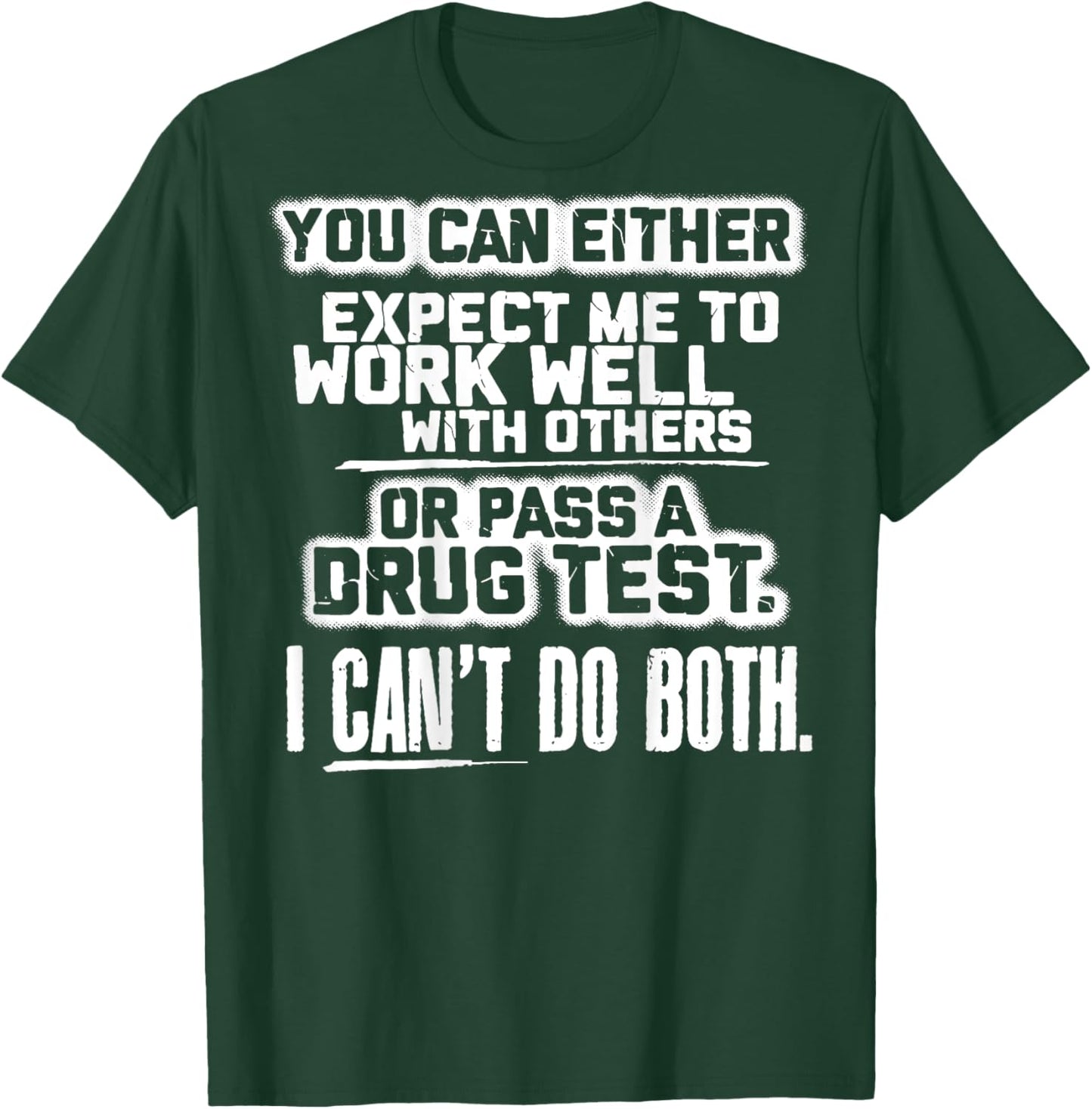 You Can Either Expect Me To Work Well With Others (back) T-Shirt - T-Shirt | Forest
