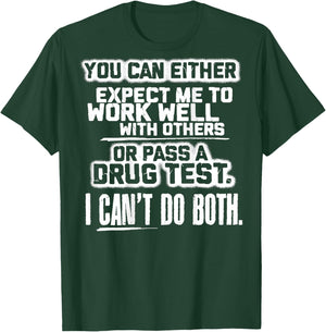 You Can Either Expect Me To Work Well With Others (back) T-Shirt - T-Shirt | Forest
