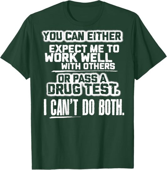 You Can Either Expect Me To Work Well With Others (back) T-Shirt - T-Shirt | Forest