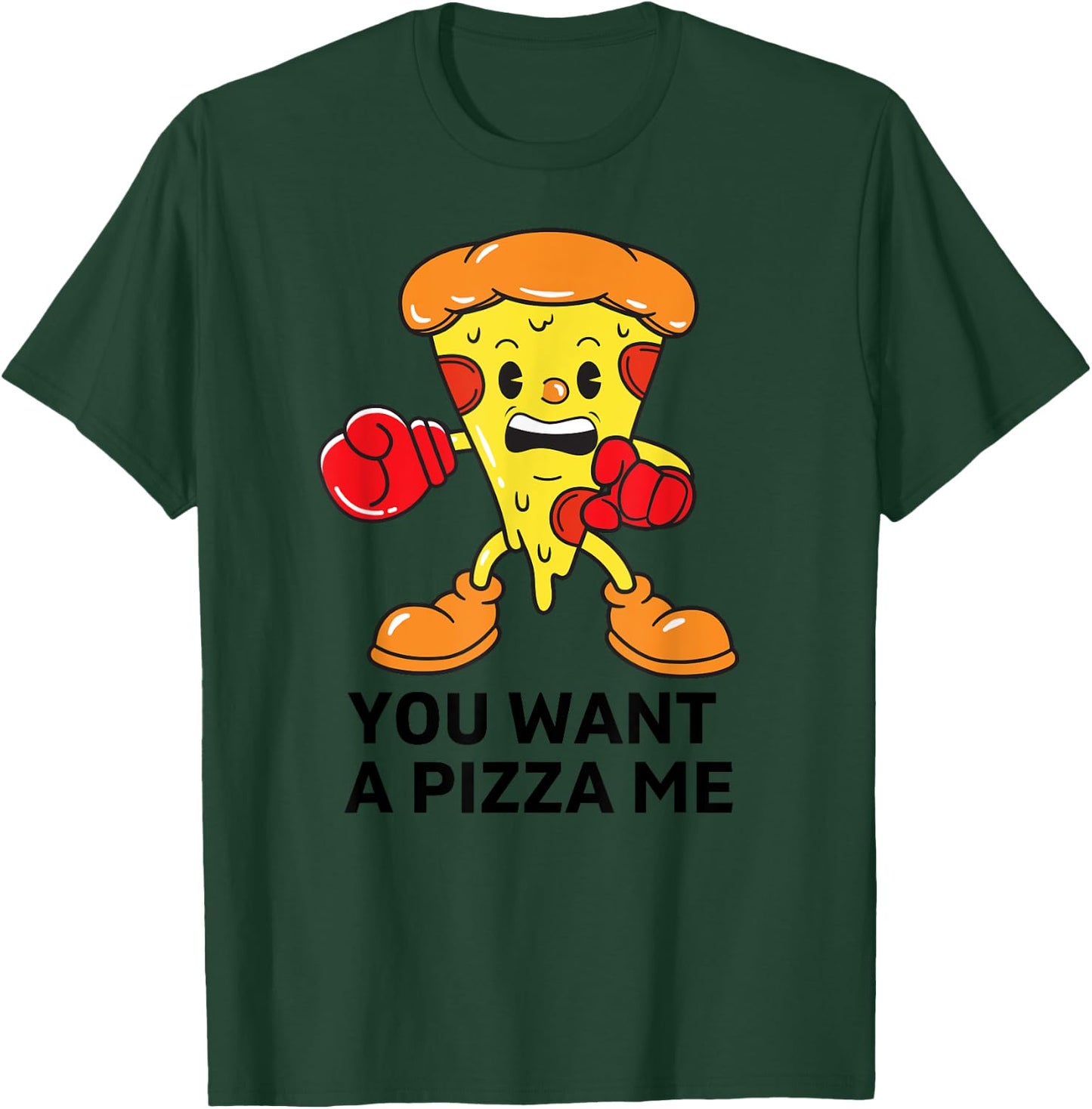 You Want A Pizza Me Funny Pizza Lovers T-Shirt - T-Shirt | Forest