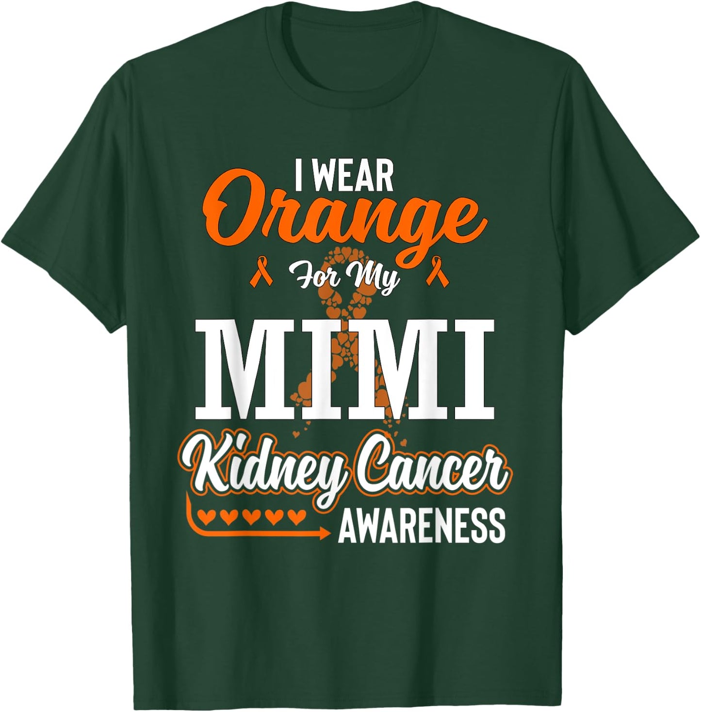 Family I Wear Orange For My Mimi Kidney Cancer Awareness T-Shirt - T-Shirt | Forest