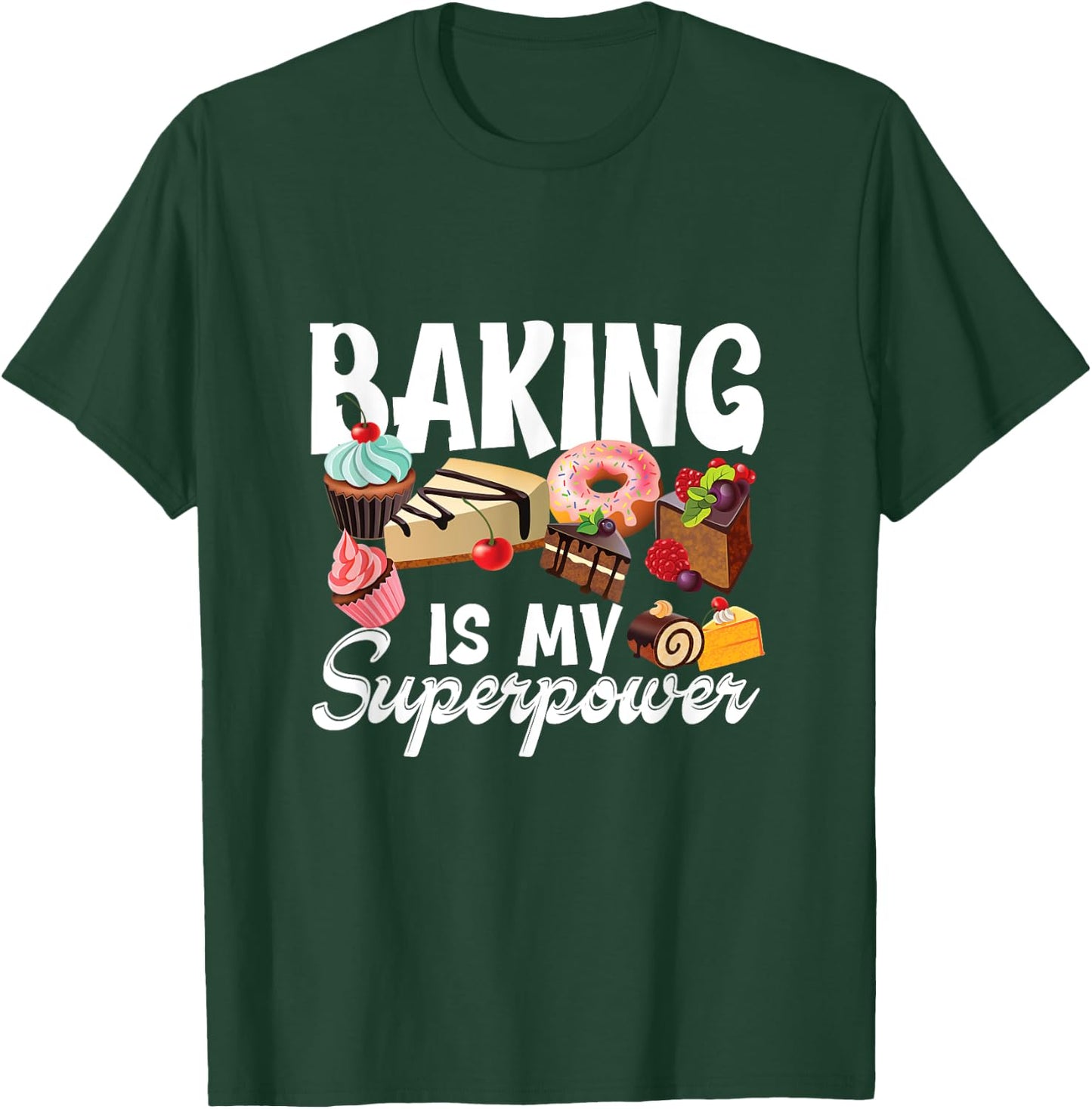 Baking is my superpower clothing women, kids, teens men T-Shirt - T-Shirt | Forest