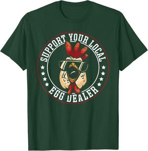 Support Your Local Egg Dealer T-Shirt - T-Shirt | Forest
