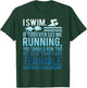I Swim If You Ever See Me Running Swimmer Gift Women T-Shirt - T-Shirt | Forest