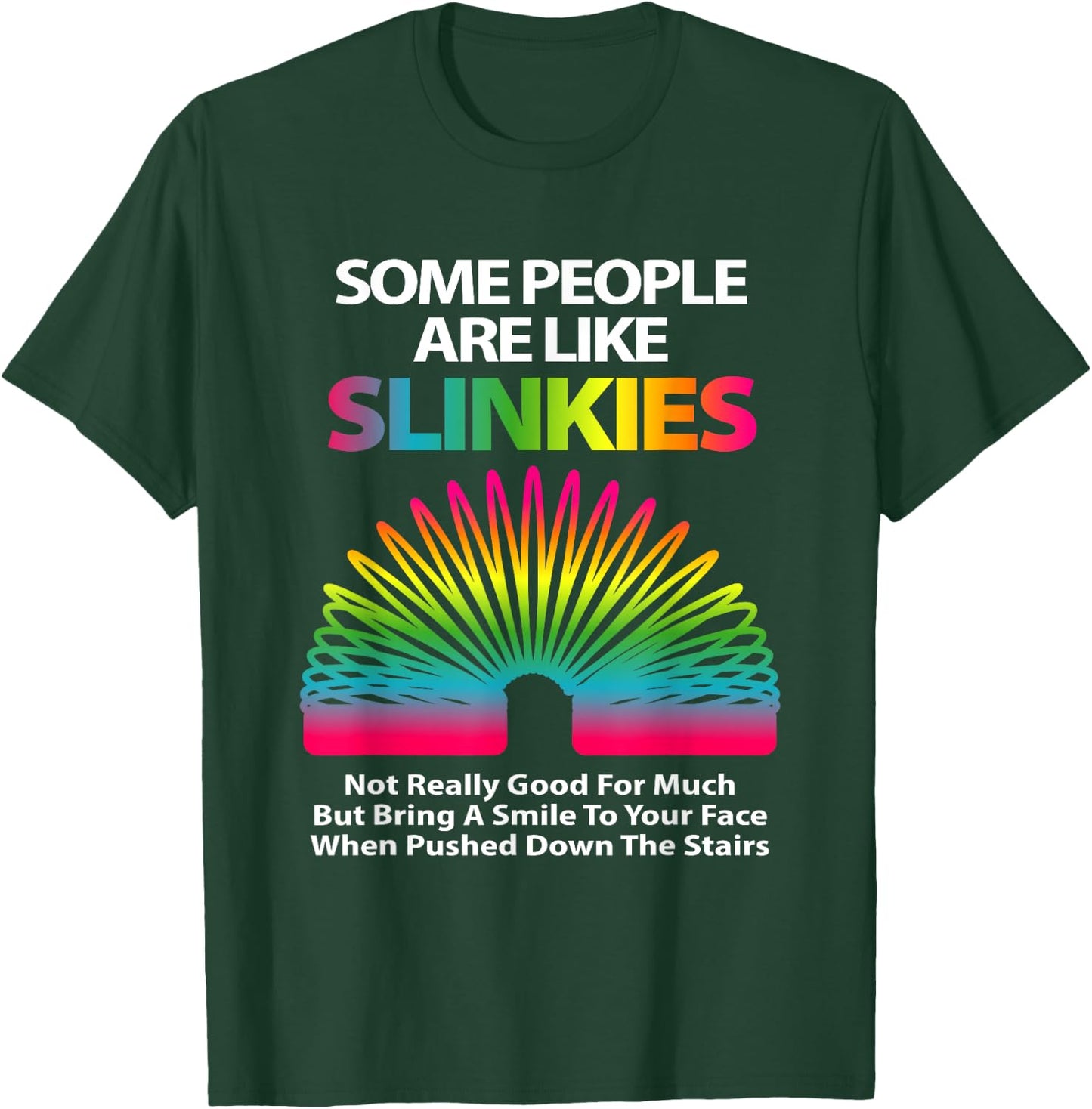 Some People are Like Slinkies Sarcastic Or Cool Person Small T-Shirt - T-Shirt | Forest