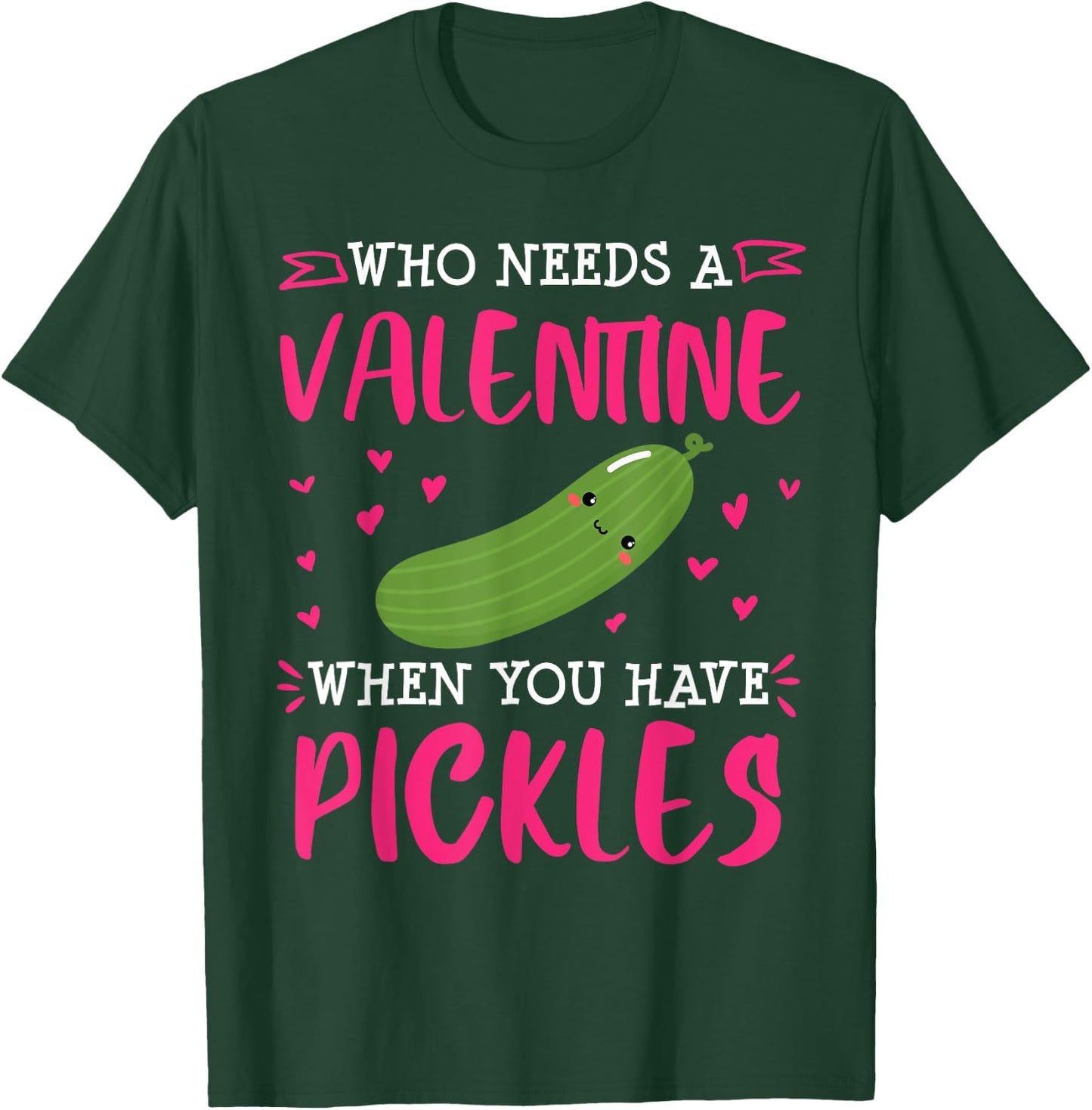 Pickle Lover Valentines Day Single Funny T-Shirt - T-Shirt | Forest