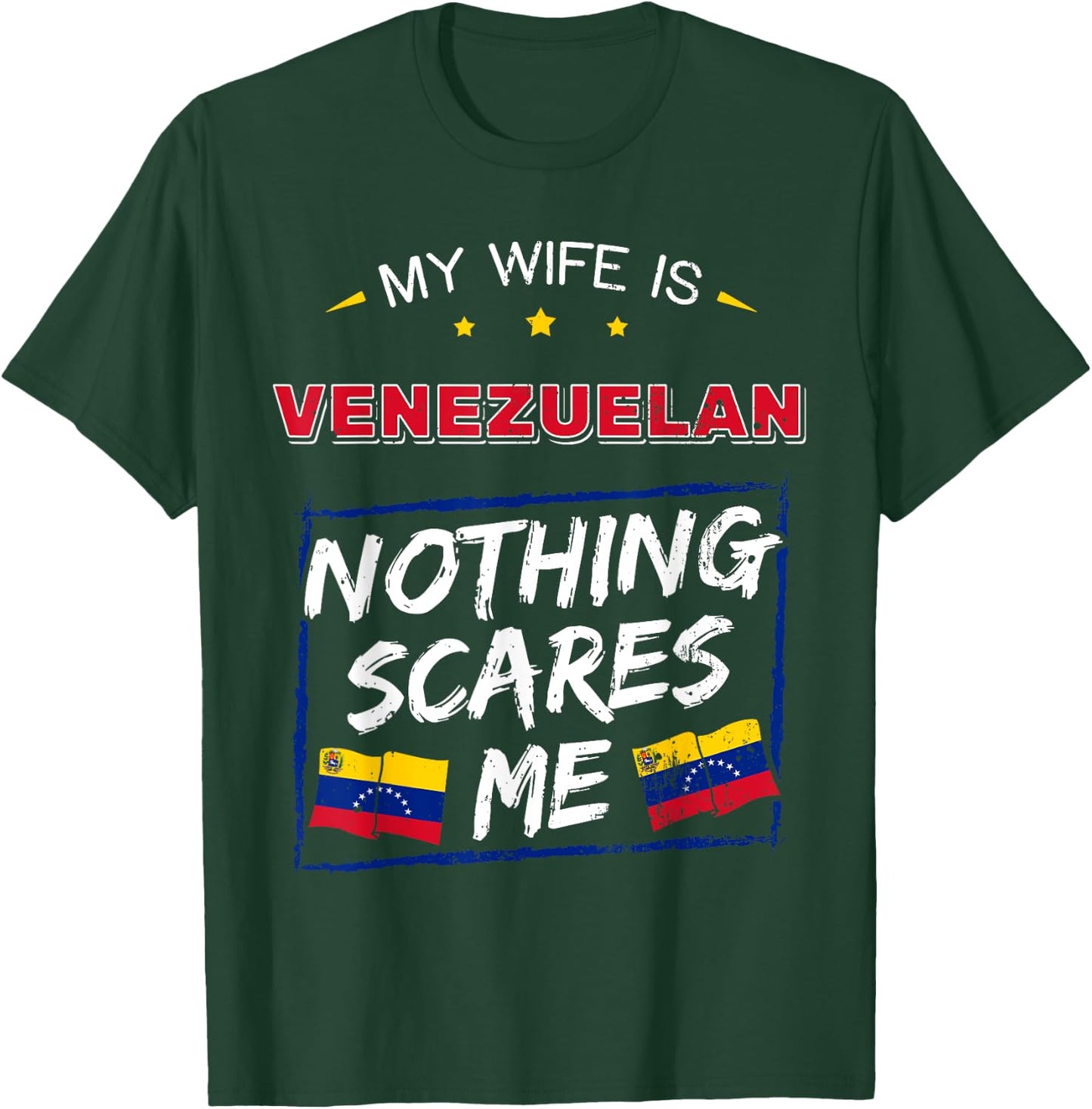 My Wife Is Venezuelan Nothing Scares Me Venezuelan T-Shirt - T-Shirt | Forest