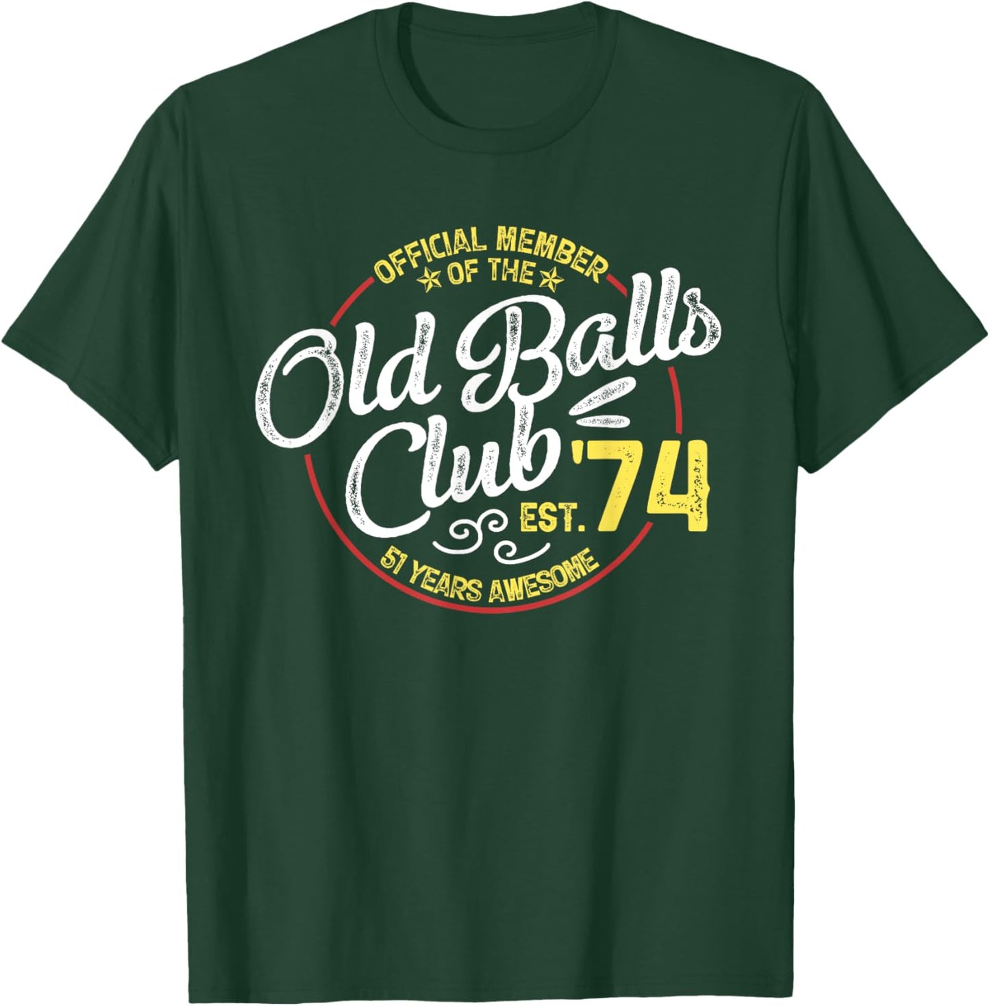 Vintage 51th Birthday Old Balls Club 1974 for Old Man T-Shirt - T-Shirt | Forest