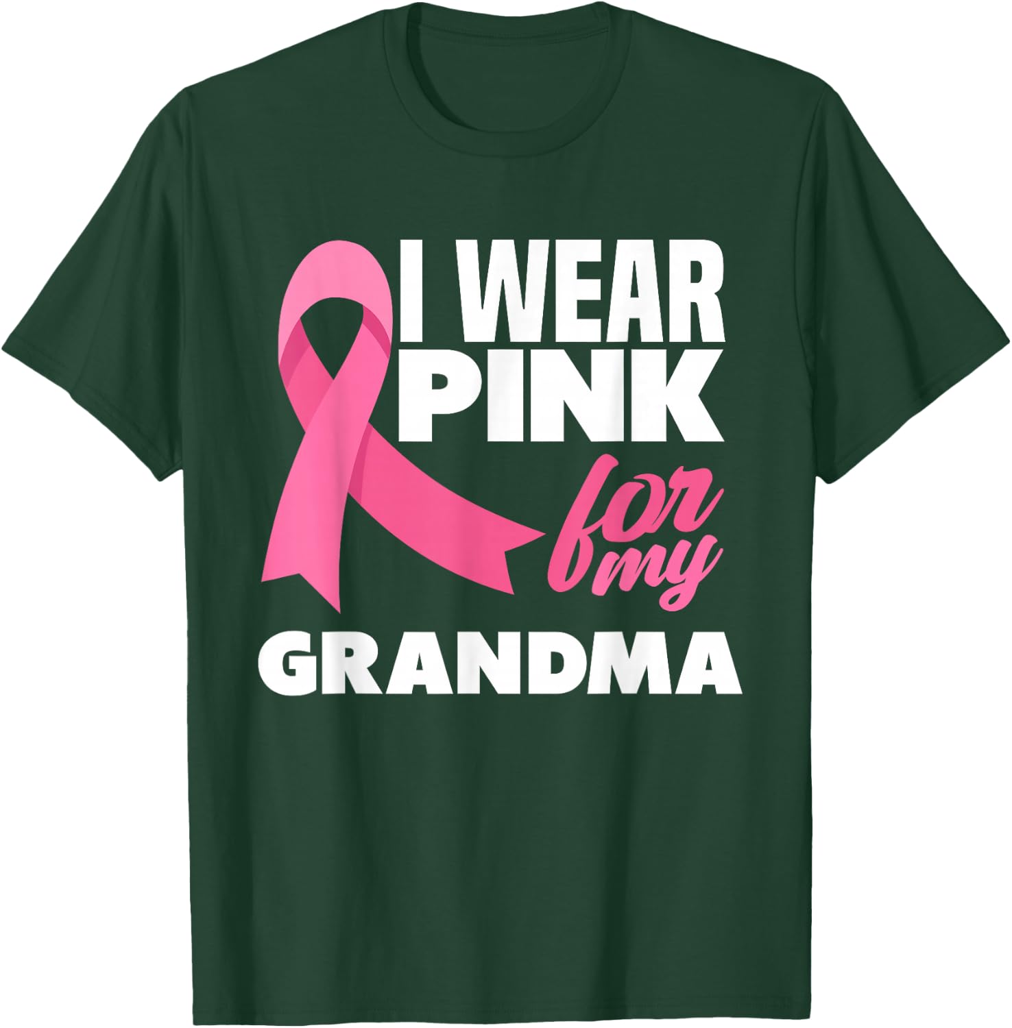 I Wear Pink For My Grandma Breast Cancer Awareness T-Shirt - T-Shirt | Forest